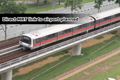A direct MRT link to the airport is in the plans