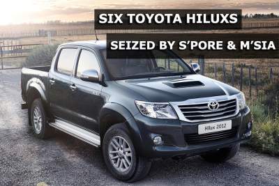 Six Toyota Hiluxs seized in Singapore and Malaysia joint operation
