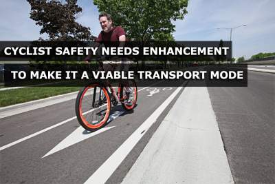 Safety among cyclists should be enhanced to make it viable transport mode
