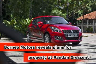 Borneo Motors to redevelop Pandan Crescent property