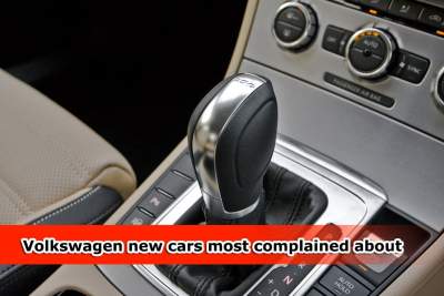 Volkswagen new cars most complained about