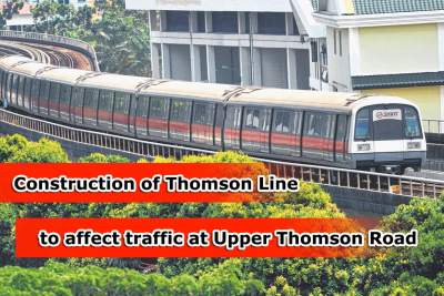 Construction of Thomson Line to affect traffic at Upper Thomson Road