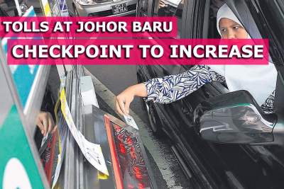 Malaysia increases Johor Baru checkpoint tolls