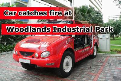 No injuries reported when car catched fire at Woodlands Industrial Park