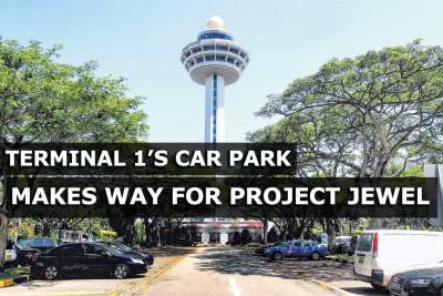 Car park at Terminal 1 to make way for Project Jewel