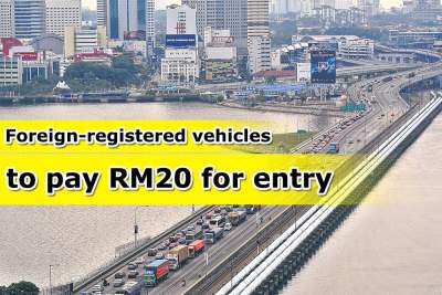 Foreign-registered vehicles will be charged for entry into Johor Baru
