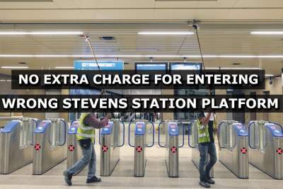 No added charge if you enter wrong Stevens station platform