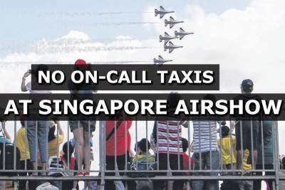 On-call taxis not allowed at upcoming Singapore Airshow
