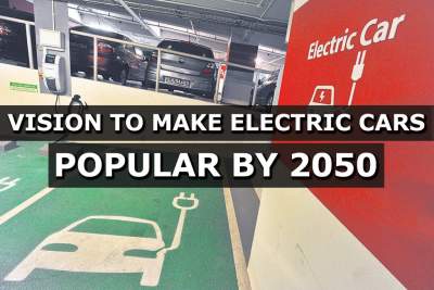 Vision to make electric cars popular by 2050
