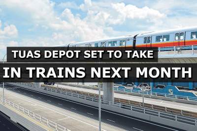 Tuas depot set to take in trains next month