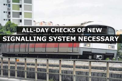All-day checks of new signalling system necessary: SMRT