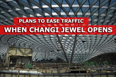 Plans afoot to prevent traffic snarls when Changi Jewel opens