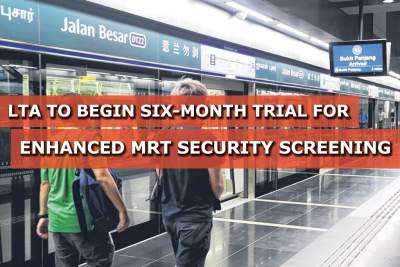 LTA to begin six-month trial for enhanced security screening at MRT stations