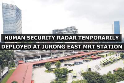 Human Security Radar temporarily deployed at Jurong East MRT station