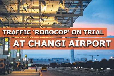 Watch out for traffic 'RoboCop' at Changi Airport