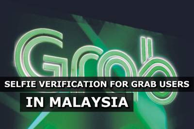 Singaporeans to comply with Grab's selfie verification in Malaysia