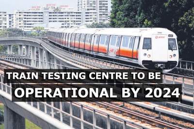 Singapore's integrated train testing centre to be fully operational in 2024