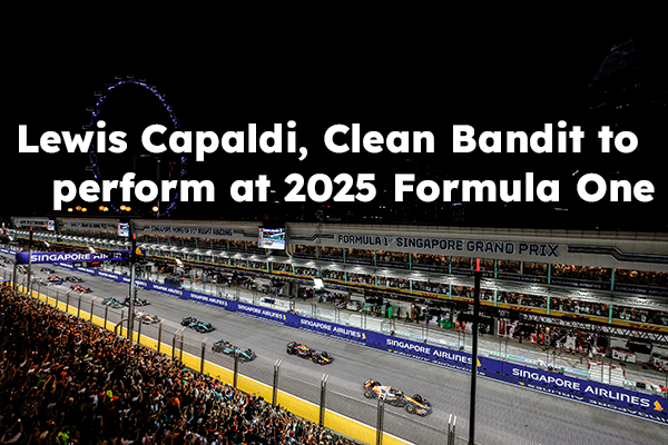 Lewis Capaldi, Clean Bandit join Singapore Grand Prix lineup