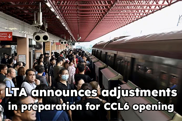 LTA announces adjustments in preparation for CCL6 opening