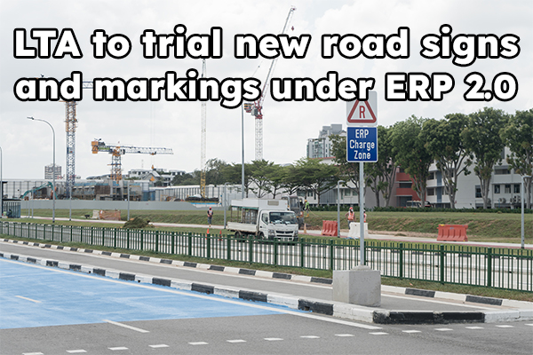 LTA to trial new road signs and markings under ERP 2.0
