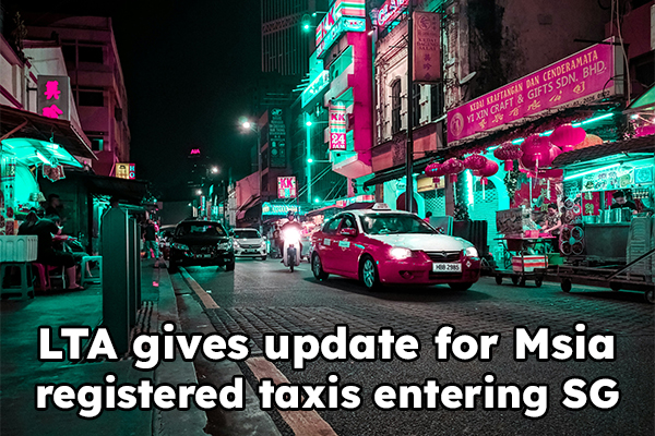 LTA gives update for Malaysia-registered taxis entering SG