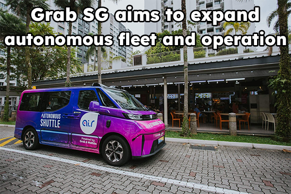 Grab SG aims to expand autonomous fleet and operations